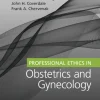 Professional Ethics in Obstetrics and Gynecology (EPUB and pdf) Professional Ethics in Obstetrics and Gynecology (EPUB and pdf)