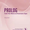 PROLOG: Female Pelvic Medicine and Reconstructive Surgery (Original PDF from Publisher) PROLOG: Female Pelvic Medicine and Reconstructive Surgery (Original PDF from Publisher)