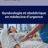 Gynécologie et obstétrique en médecine d’urgence (Original PDF from Publisher)