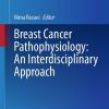 Breast Cancer Pathophysiology: An Interdisciplinary Approach (Original PDF from Publisher)