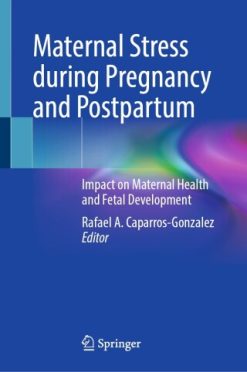 Maternal Stress during Pregnancy and Postpartum (Original PDF from Publisher)