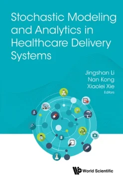 Stochastic Modeling and Analytics in Healthcare Delivery Systems (Original PDF from Publisher)