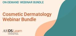 American Society for Dermatologic Surgery Cosmetic Dermatology Webinar Bundle