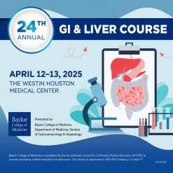 Baylor College of Medicine 24th Annual GI and Liver Course 2025