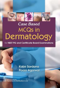 Case Based MCQs in Dermatology for NEET PG and Certificate Board Examinations (Original PDF from Publisher)