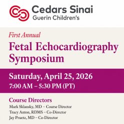 Cedars-Sinai 1st Annual Fetal Echocardiography Symposium 2026