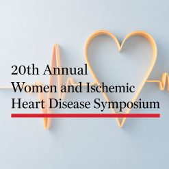 Cedars Sinai 20th Annual Women and Ischemic Heart Disease Symposium 2026