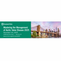 Cleveland Clinic Mastering the Management of Aortic Valve Disease 2025