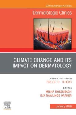 Climate Change and its Impact on Dermatology, An Issue of Dermatologic Clinics (Original PDF from Publisher)