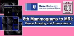 Duke Radiology’s 8th Mammograms to MRI: Breast Imaging and Interventions 2018