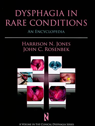 Dysphagia in Rare Conditions: An Encyclopedia (Clinical Dysphagia Series) (Original PDF from Publisher) Dysphagia in Rare Conditions