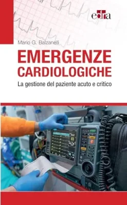 Emergenze cardiologiche: La gestione del paziente acuto e critico (Italian Edition) (EPUB)