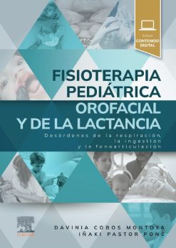 Fisioterapia pediátrica orofacial y de la lactancia: Desórdenes de la respiración, la ingestión y la fonoarticulación (True PDF from Publisher)