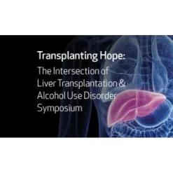 Houston Methodist Transplanting Hope The Intersection of Liver Transplantation and Alcohol Use Disorder 2026