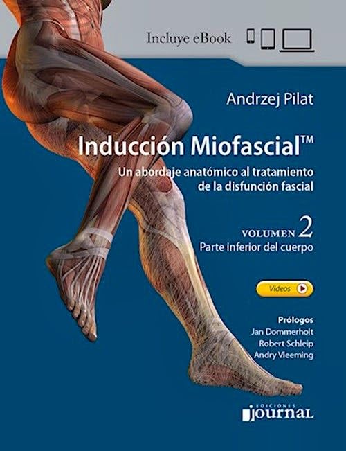 Inducción Miofascial. Un abordaje anatómico al tratamiento de la disfunción fascial, Volumen 2 – Parte inferior del cuerpo (Original PDF from Publisher) Inducción Miofascial. Un abordaje anatómico al tratamiento de la disfunción fascial
