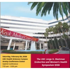 Keck The USC Jorge H. Mestman Endocrine and Women’s Health Symposium 2026