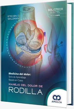 Medicina del Dolor. Serie de Aprendizaje Basado en Casos. Manejo del dolor de rodilla (Original PDF from Publisher)