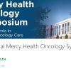 Mercy Health 2nd Annual Oncology Symposium 2024 Mercy Health 2nd Annual Oncology Symposium 2024