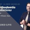 Orthodontic Solutions, An 8 Hour Class