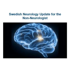 Providence Swedish Neurology Update for the Non-Neurologist 2026