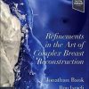 Refinements in the Art of Complex Breast Reconstruction (Original PDF from Publisher) Refinements in the Art of Complex Breast Reconstruction (Original PDF from Publisher)