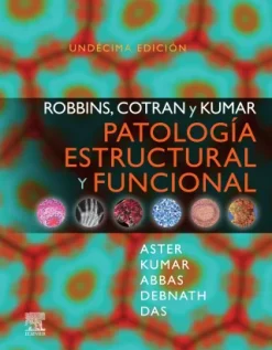 Robbins, Cotran y Kumar. Patología estructural y funcional (Spanish Edition), 11th Edition (Original PDF from Publisher)