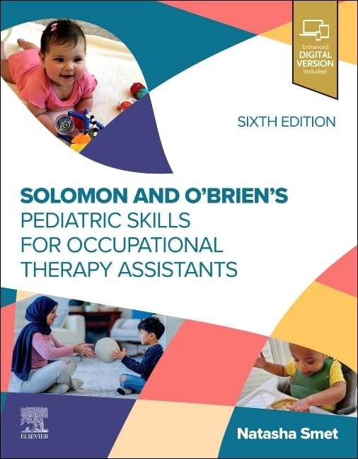 Solomon and O’Brien’s Pediatric Skills for Occupational Therapy Assistants, 6th edition (EPUB) Solomon and O’Brien’s Pediatric Skills for Occupational Therapy Assistants, 6th edition (EPUB)