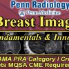 Penn Radiology Breast Imaging Fundamentals and Innovations 2016 (Videos)