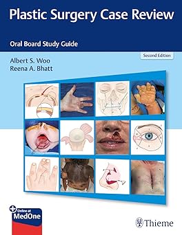 Plastic Surgery Case Review: Oral Board Study Guide, 2ed (Original PDF from Publisher) Plastic Surgery Case Review: Oral Board Study Guide