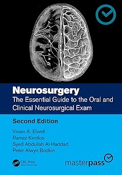 Neurosurgery: The Essential Guide to the Oral and Clinical Neurosurgical Exam (MasterPass)