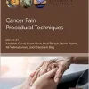 Cancer Pain Procedural Techniques (Anesthesia Illustrated) (Original PDF from Publisher)