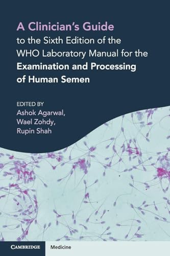 A Clinician’s Guide to the Sixth Edition of the WHO Laboratory Manual for the Examination and Processing of Human Semen (EPUB) A Clinician’s Guide to the Sixth Edition of the WHO Laboratory Manual for the Examination and Processing of Human Semen (EPUB)