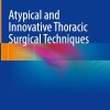 Atypical and Innovative Thoracic Surgical Techniques (Original PDF from Publisher) Atypical and Innovative Thoracic Surgical Techniques (Original PDF from Publisher)