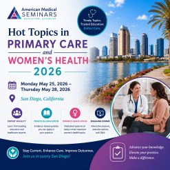 American Medical Seminars Hot Topics in Primary Care and Women’s Health 2026