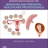 Anatomy and Physiology for Midwives and Perinatal Healthcare Professionals, 5th edition (Original PDF from Publisher) Anatomy and Physiology for Midwives and Perinatal Healthcare Professionals, 5th edition (Original PDF from Publisher)