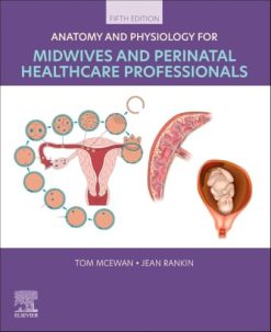 Anatomy and Physiology for Midwives and Perinatal Healthcare Professionals, 5th edition (Original PDF from Publisher)