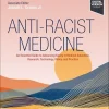 Anti-Racist Medicine: An Essential Guide to Advancing Equity in Medical Education, Research, Technology, Policy, and Practice (Original PDF from Publisher) Anti-Racist Medicine: An Essential Guide to Advancing Equity in Medical Education,