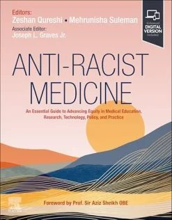 Anti-Racist Medicine: An Essential Guide to Advancing Equity in Medical Education,