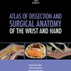 Atlas of Dissection and Surgical Anatomy of the Wrist and Hand (EPUB) Atlas of Dissection and Surgical Anatomy of the Wrist and Hand (EPUB)