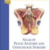 Atlas of Pelvic Anatomy and Gynecologic Surgery, 5th Edition (Original PDF from Publisher) Atlas of Pelvic Anatomy and Gynecologic Surgery, 5th Edition (Original PDF from Publisher)