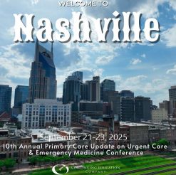 Continuing Education Company 10th Annual Primary Care Update on Urgent Care & Emergency Medicine Conference 2025