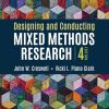 Designing and Conducting Mixed Methods Research, 4th Edition (Original PDF from Publisher) Designing and Conducting Mixed Methods Research, 4th Edition (Original PDF from Publisher)