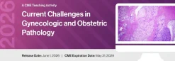 DocmedED 2026 Current Challenges in Gynecologic and Obstetric Pathology
