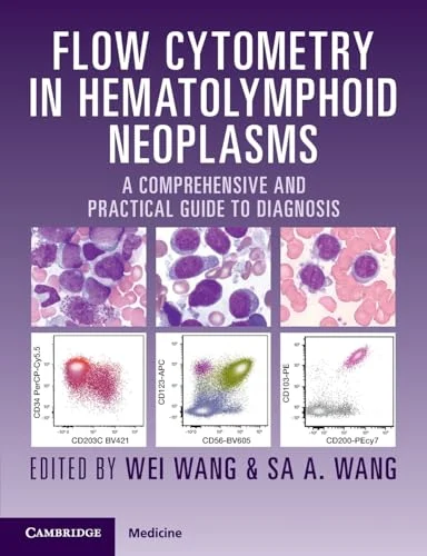 Flow Cytometry in Hematolymphoid Neoplasms: A Comprehensive and Practical Guide to Diagnosis (Original PDF from Publisher) Flow Cytometry in Hematolymphoid Neoplasms