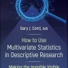 How to Use Multivariate Statistics in Descriptive Research