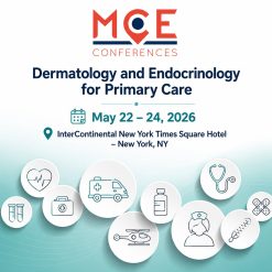 MCE Conferences Dermatology and Endocrinology for Primary Care May 22, 2026 – May 24, 2026
