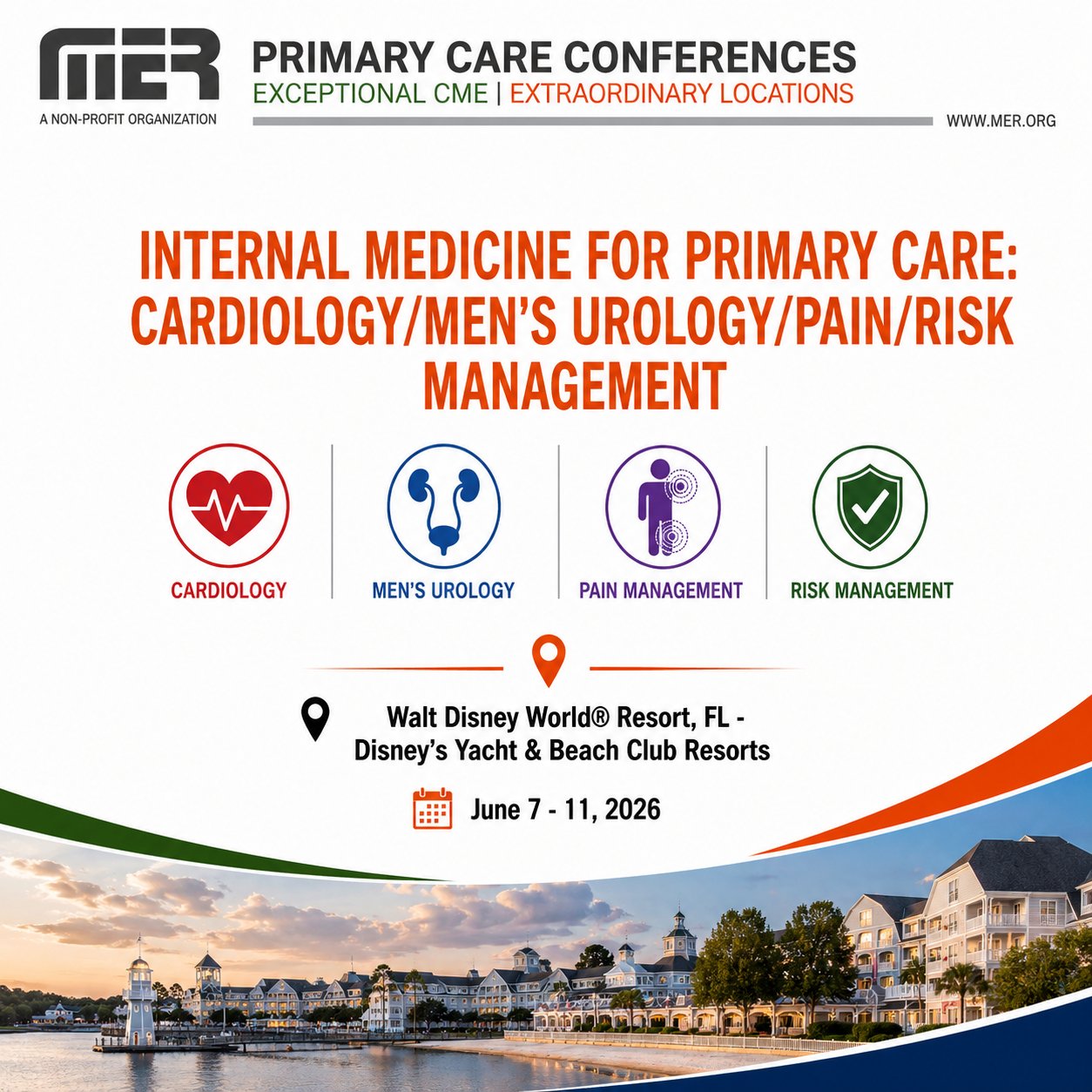 MER Primary Care Conferences Internal Medicine for Primary Care Cardio Mens Uro Pain Risk Mgmt June 7 – 11, 2026 MER Primary Care Conferences Internal Medicine for Primary Care Cardio Mens Uro Pain Risk Mgmt June 7 – 11, 2026