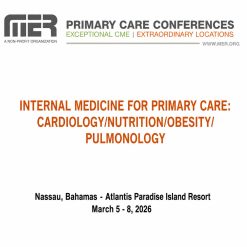 MER Primary Care Conferences Internal Medicine for Primary Care Cardio Nutrition Obesity Pulm Mar 05-08, 2026