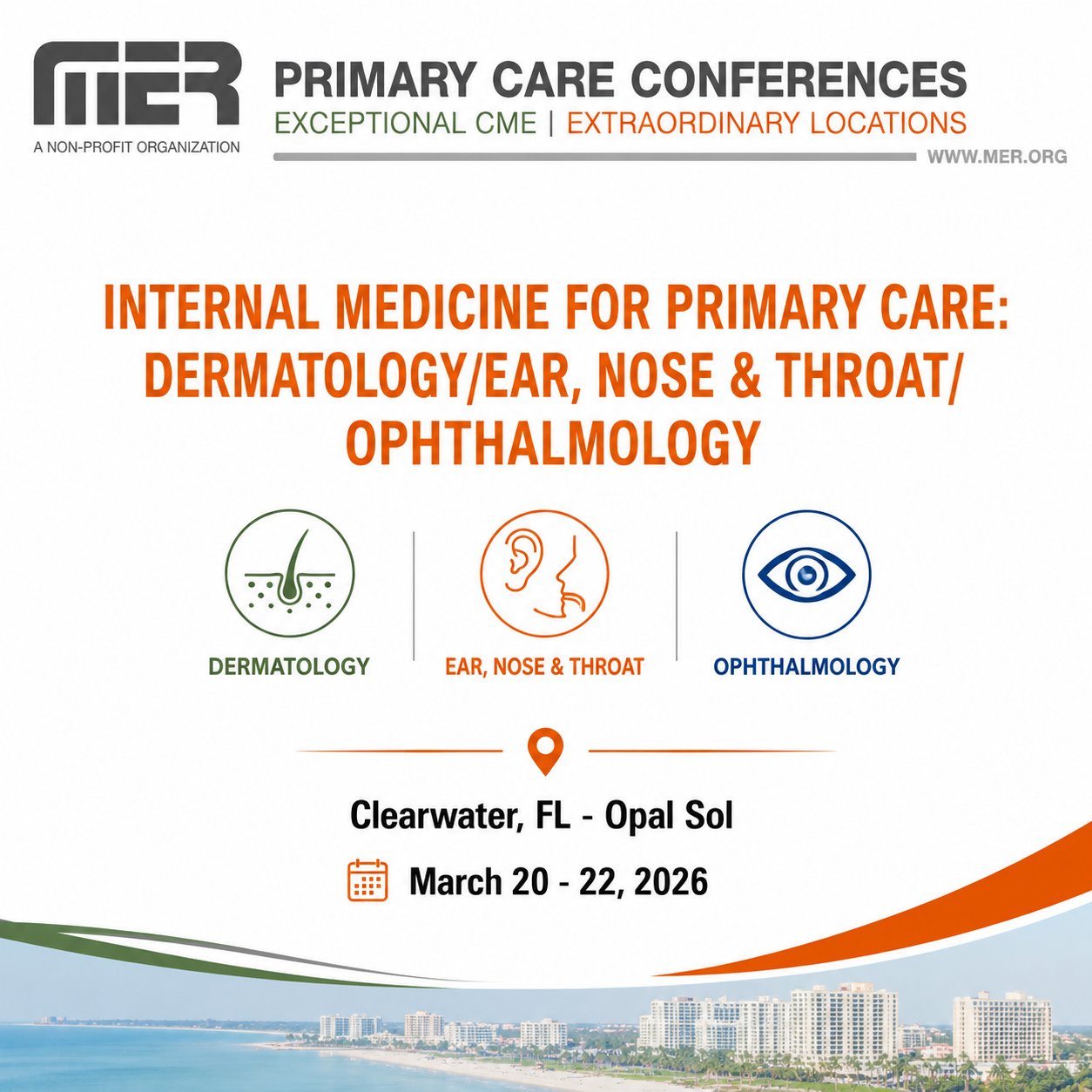 MER Primary Care Conferences Internal Medicine for Primary Care Derm ENT Ophth Mar 20-22, 2026 MER Primary Care Conferences Internal Medicine for Primary Care Derm ENT Ophth Mar 20-22, 2026
