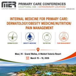 MER Primary Care Conferences Internal Medicine for Primary Care Derm Obesity Nutrition Pain Mar 15-19, 2026